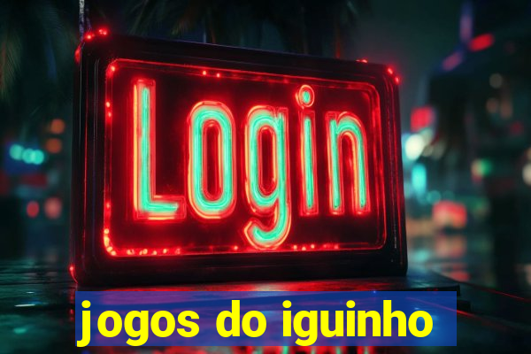 jogos do iguinho